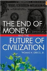 The End of Money and the Future of Civilization